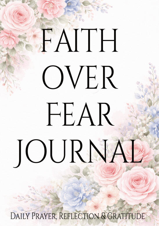 Faith Over Fear Journal Faith Over Fear Journal